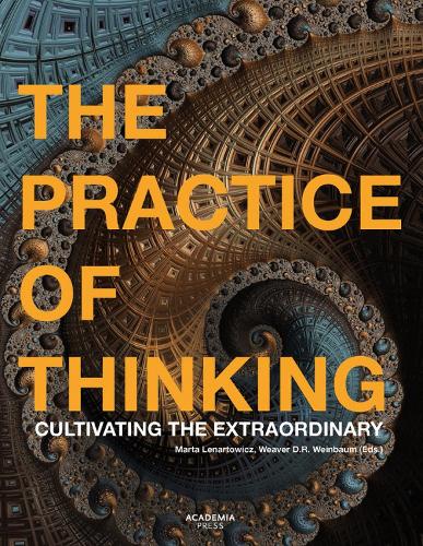 Паперова книга «The Practice of Thinking: Cultivating the Extraordinary», авторів Марта Ленартович, Вівер Д.Р. Вайнбаум - фото №1