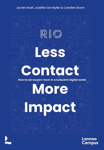 Бумажная книга «Less Contact, More Impact: How to Win Buyers’ Trust in a Turbulent Digital World», авторов Каролиан Бум, Йохен Роф, Юзефен де Гейтер - фото №1