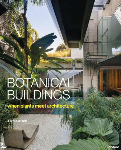 Паперова книга «Botanical Buildings: When Plants Meet Architecture», автор Джудіт Бенер - фото №1