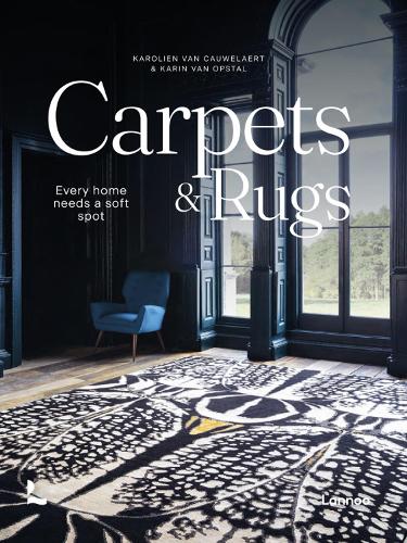 Паперова книга «Carpets & Rugs: Every home needs a soft spot», авторів Карін ван Опстал, Каролієн Ван Каувелаерт - фото №1