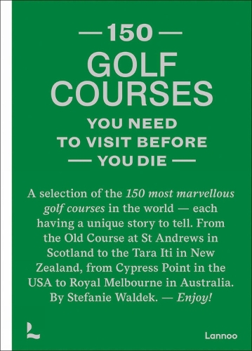 Паперова книга «150 golf courses you need to visit before you die», автор Стефані Вальдек - фото №1
