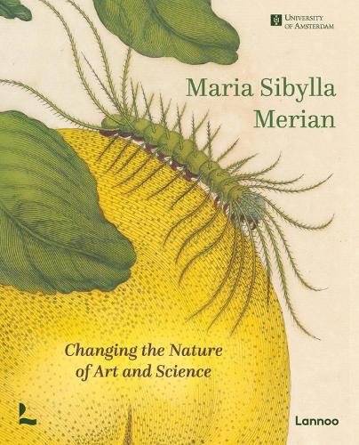 Бумажная книга «Maria Sibylla Merian: Changing the Nature of Art and Science», авторов Берт ван де Ромер, Флоренция Питерс, Ганс Малдер, Кей Этеридж, Марике ван Делфт - фото №1