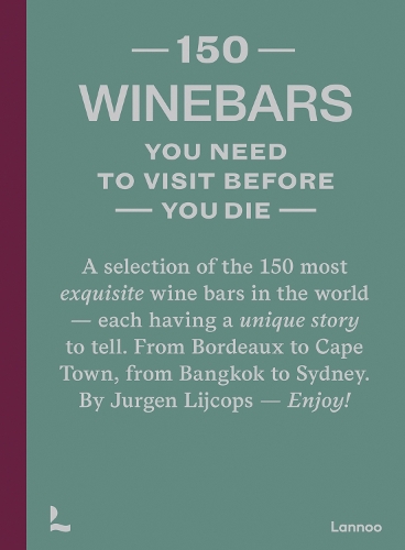 Паперова книга «150 Wine Bars You Need to Visit Before You Die», автор Юрген Лійкопс - фото №1