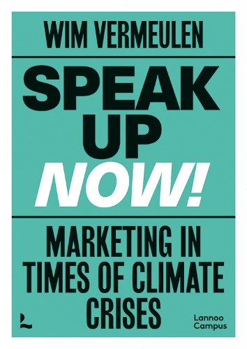 Паперова книга «Speak up now!: Marketing in times of climate crises», автор Вім Вермеулен - фото №1
