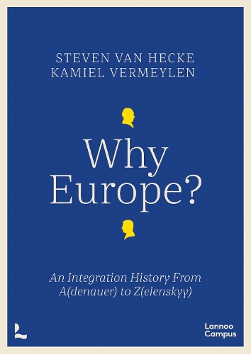 Бумажная книга «Why Europe?: An Integration History From A(denauer) to Z(elenskyy)», авторов Камиэль Вермейлен, Стивен Ван Хеке - фото №1