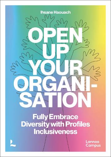 Бумажная книга «Open up Your Organisation: Fully Embrace Diversity with Profiles Inclusiveness», автор Ихсан Хауач - фото №1