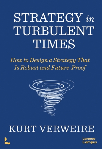 Паперова книга «Strategy in Turbulent Times: How to Design a Strategy that is Robust and Future-Proof», автор Курт Вервейр - фото №1