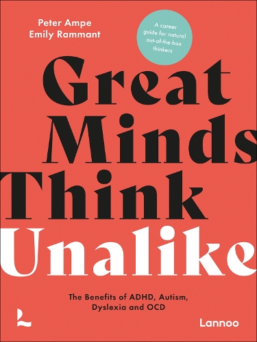 Паперова книга «Great Minds Think Unalike: The Benefits of ADHD, Autism, Dyslexia and OCD», авторів Емілі Раммант, Пітер Ампе - фото №1