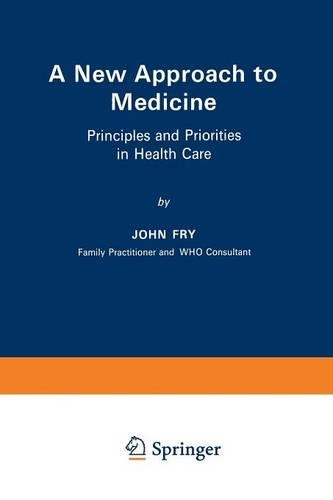 Бумажная книга «A New Approach to Medicine: Principles and Priorities in Health Care», автор Джон Фрай - фото №1