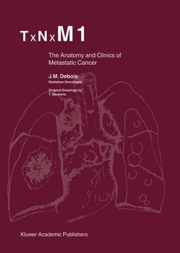 Бумажная книга «TxNxM1: The Anatomy and Clinics of Metastatic Cancer», автор Дж. М. Дебуа - фото №1