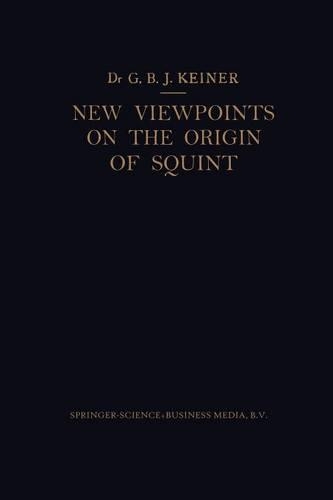 Паперова книга «New Viewpoints on the Origin of Squint: A Clinical and Statistical Study on its Nature, Cause and Therapy», автор Марко Кайнер - фото №1