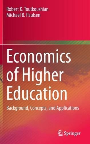 Паперова книга «Economics of Higher Education: Background, Concepts, and Applications», авторів Майкл Б. Полсен, Роберт К. Туткушян - фото №1