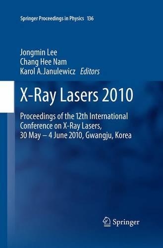 Бумажная книга «X-Ray Lasers 2010: Proceedings of the 12th International Conference on X-Ray Lasers, 30 May - 4 June 2010, Gwangju, Korea» - фото №1