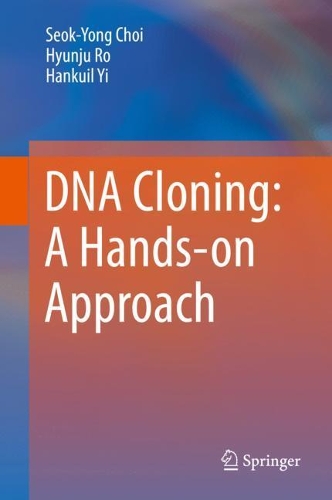 Бумажная книга «DNA Cloning: A Hands-on Approach», авторов Ханкуил И, Хенджу Ро, Сок Йонг Чой - фото №1