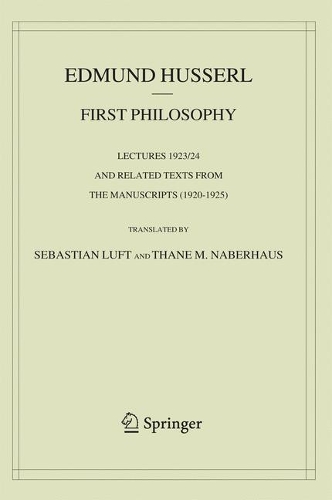 Бумажная книга «First Philosophy: Lectures 1923/24 and Related Texts from the Manuscripts (1920-1925)», автор Эдмунд Гуссерль - фото №1