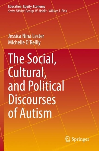 Бумажная книга «The Social, Cultural, and Political Discourses of Autism», авторов Джессика Нина Лестер, Мишель О'Рейли - фото №1