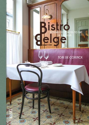 Паперова книга «Bistro Belge: Nostalgic Places to Eat in Belgium», автор Тоні Де Конінк - фото №1