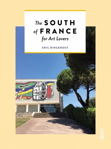 Бумажная книга «The South of France for Art Lovers», автор Эрик Ринкхаут - фото №1