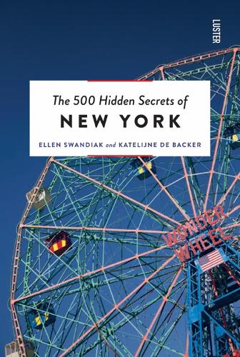 [object Object] «The 500 Hidden Secrets of New York», авторов Эллен Свандяк, Кателин Де Бакер - фото №1