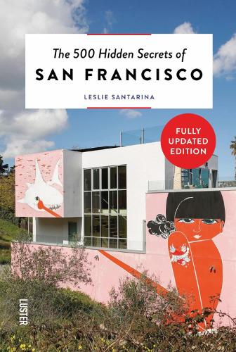 [object Object] «The 500 Hidden Secrets of San Francisco», автор Лесли Сантарина - фото №1