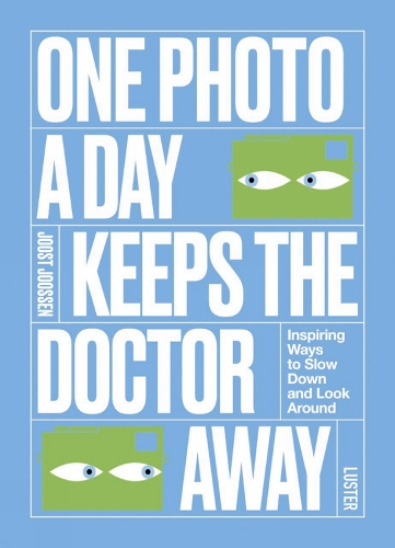 Бумажная книга «One Photo a Day Keeps the Doctor Away: Inspiring Ways to Slow Down and Look Around», автор Джуст Джоссен - фото №1