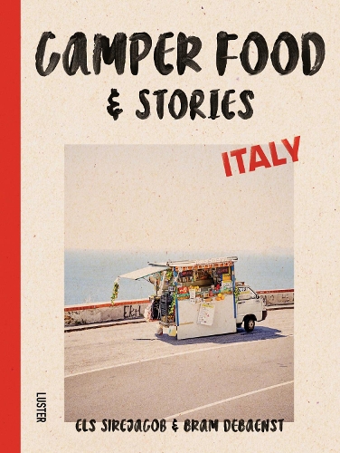 Бумажная книга «Camper Food & Stories - Italy», авторов Брэм Дебаенст, Элс Сирьякоб - фото №1
