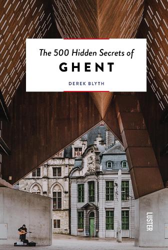 [object Object] «The 500 Hidden Secrets of Ghent», автор Дерек Блит - фото №1