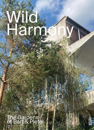 Бумажная книга «Wild Harmony: Urban Gardens by Bart & Pieter», авторов Барт Хаверкамп, Питер Кроес - фото №1