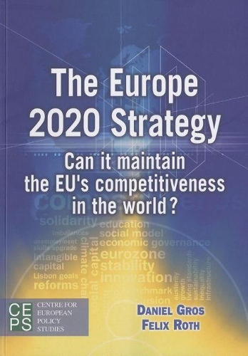 Бумажная книга «Europe 2020 Strategy: Can it Maintain the EU's Competitiveness in the World?», автор Феликс Рот - фото №1