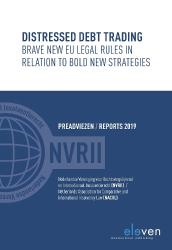 Паперова книга «Distressed Debt Trading: Brave New EU Legal Rules in Relation to Bold New Strategies», автор Netherlands Association for Comparative and International Insolvency Law (NACIIL) - фото №1