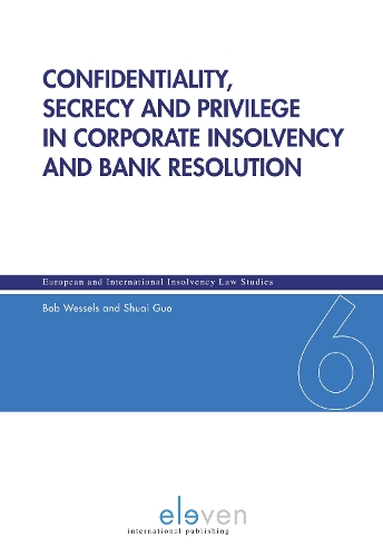 Бумажная книга «Confidentiality, Secrecy and Privilege in Corporate Insolvency and Bank Resolution», авторов Боб Вессельс, Шуай Го - фото №1