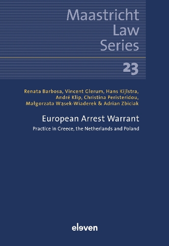 Паперова книга «European Arrest Warrant: Practice in Greece, the Netherlands and Poland», авторів Адріан Збіцяк, Андре Кліп, Крістіна Перістеріду, Ганс Кійлстра, Малгожата Вонсек-Вядерек, Рената Барбоза, Вінсент Глерум - фото №1