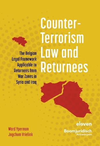 Бумажная книга «Counter-Terrorism Law and Returnees: The Belgian Legal Framework Applicable to Returnees from War Zones in Syria and Iraq», авторов Джогчум Вриелинк, Уорд Иперман - фото №1