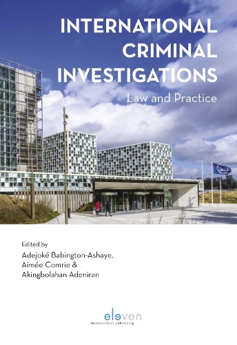 Бумажная книга «International Criminal Investigations: Law and Practice», авторов Адехоке Бабингтон-Ашайе, Эме Комри, Акингболахан Адениран - фото №1