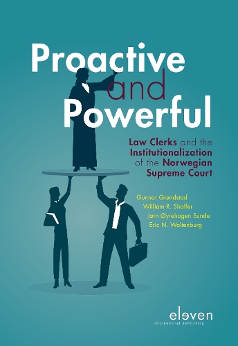 Паперова книга «Proactive and Powerful: Law Clerks and the Institutionalization of the Norwegian Supreme Court», авторів Ерік Н. Вальтенбург, Гуннар Грендстад, Йорн Ойрехаген Сунде, Вільям Р. Шаффер - фото №1