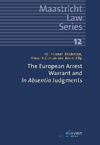 Паперова книга «The European Arrest Warrant and In Absentia Judgments», авторів Андре Кліп, Кей Ханна Бродерсен, Вінсент Глерум - фото №1