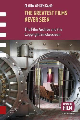 Бумажная книга «The Greatest Films Never Seen: The Film Archive and the Copyright Smokescreen», автор Клауди Оп ден Камп - фото №1