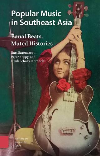 Бумажная книга «Popular Music in Southeast Asia: Banal Beats, Muted Histories», авторов Барт Барендрегт, Хенк Шульте Нордхольт, Питер Кеппи - фото №1