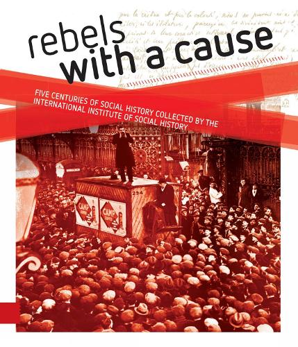 Бумажная книга «Rebels with a cause: Five centuries of social history collected by the International Institute of Social History», авторов Яап Клостерман, Ян Лукассен - фото №1