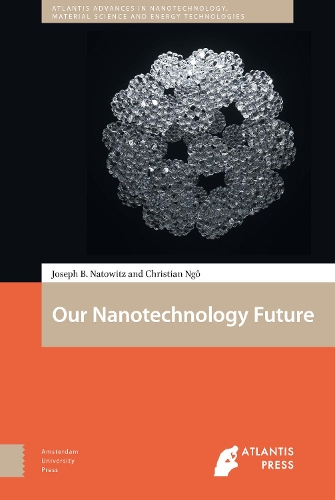 Паперова книга «Our Nanotechnology Future», авторів Кристиан Нго, Джозеф Натовиц - фото №1