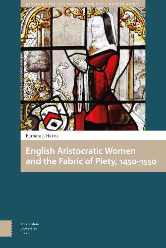 Бумажная книга «English Aristocratic Women and the Fabric of Piety, 1450-1550», автор Барбара Харрис - фото №1