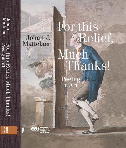 Бумажная книга «For this Relief, Much Thanks ...: Peeing in Art», автор Йохан Маттелаер - фото №1