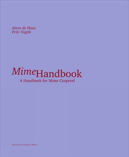 Бумажная книга «Mime Handbook: A Handbook for Mime Corporel», авторов Амос де Хаас, Фритс Фогельс - фото №1