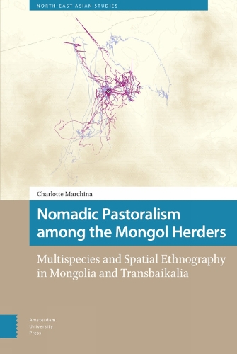 Паперова книга «Nomadic Pastoralism among the Mongol Herders: Multispecies and Spatial Ethnography in Mongolia and Transbaikalia», автор Шарлотта Марчіна - фото №1