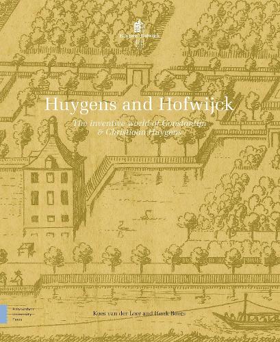 Паперова книга «Huygens and Hofwijck: The Inventive World of Constantijn and Christiaan Huygens», авторів Хенк Бурс, Кес ван дер Леер - фото №1