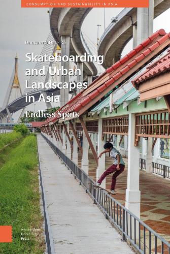 Бумажная книга «Skateboarding and Urban Landscapes in Asia: Endless Spots», автор Дункан Макдуи-Ра - фото №1