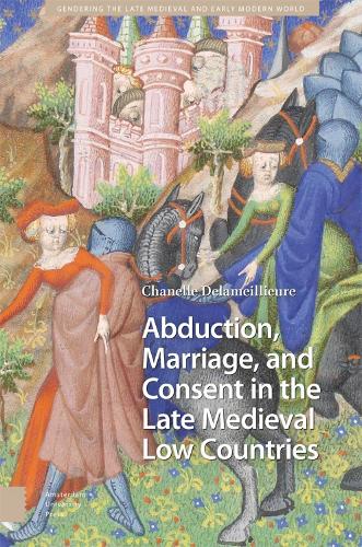 Паперова книга «Abduction, Marriage, and Consent in the Late Medieval Low Countries», автор Шанель Деламейєр - фото №1