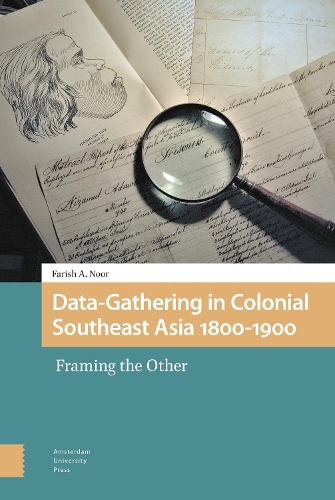 Бумажная книга «Data-Gathering in Colonial Southeast Asia 1800-1900: Framing the Other», автор Фарих А. Нур - фото №1