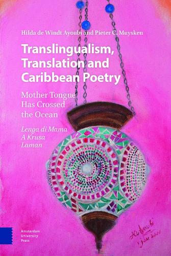 Бумажная книга «Translingualism, Translation and Caribbean Poetry: Mother Tongue Has Crossed the Ocean», авторов Хильда де Виндт Аюби, Питер К. Муйскен - фото №1