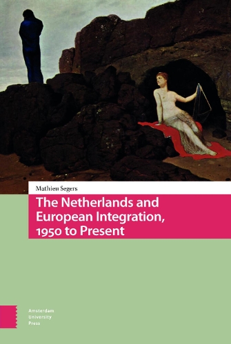 Бумажная книга «The Netherlands and European Integration, 1950 to Present», автор Матье Сегерс - фото №1
